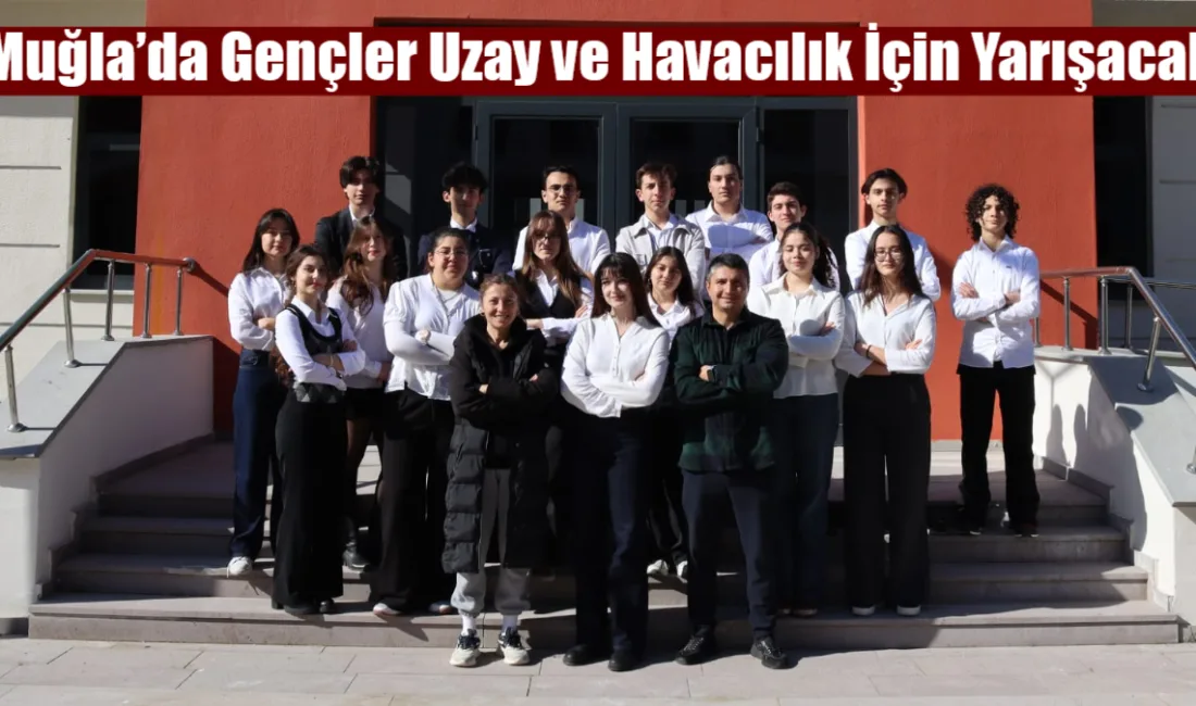 Muğla, uzay ve havacılık tutkunlarını bir araya getirecek TUA Astro