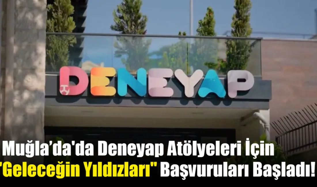 Muğla Valiliği, Deneyap Teknoloji Atölyesi aracılığıyla öğrencilere 36 ay boyunca