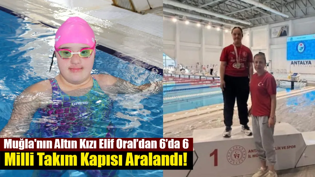 Köyceğizli özel sporcu Elif Oral, Antalya’da düzenlenen yüzme müsabakalarında 6