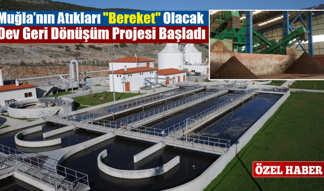 Muğla Büyükşehir Belediyesi’nin "Atıktan Bereket" projesiyle yıllık 5 bin 250
