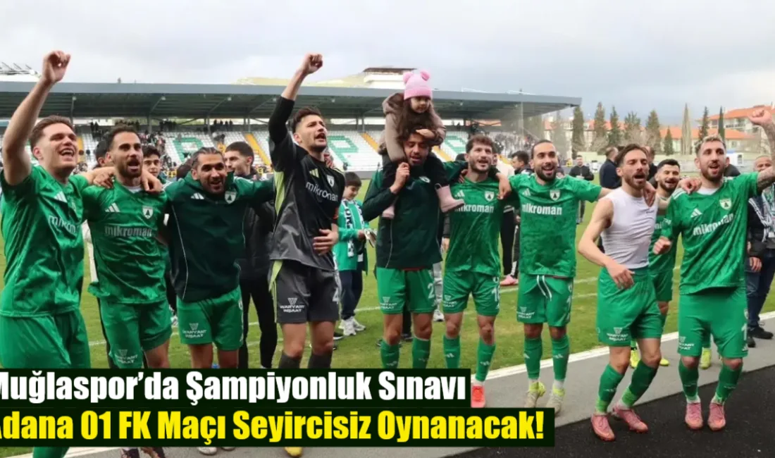 Muğlaspor, liderlik yarışında kritik öneme sahip Adana 01 FK karşılaşmasında