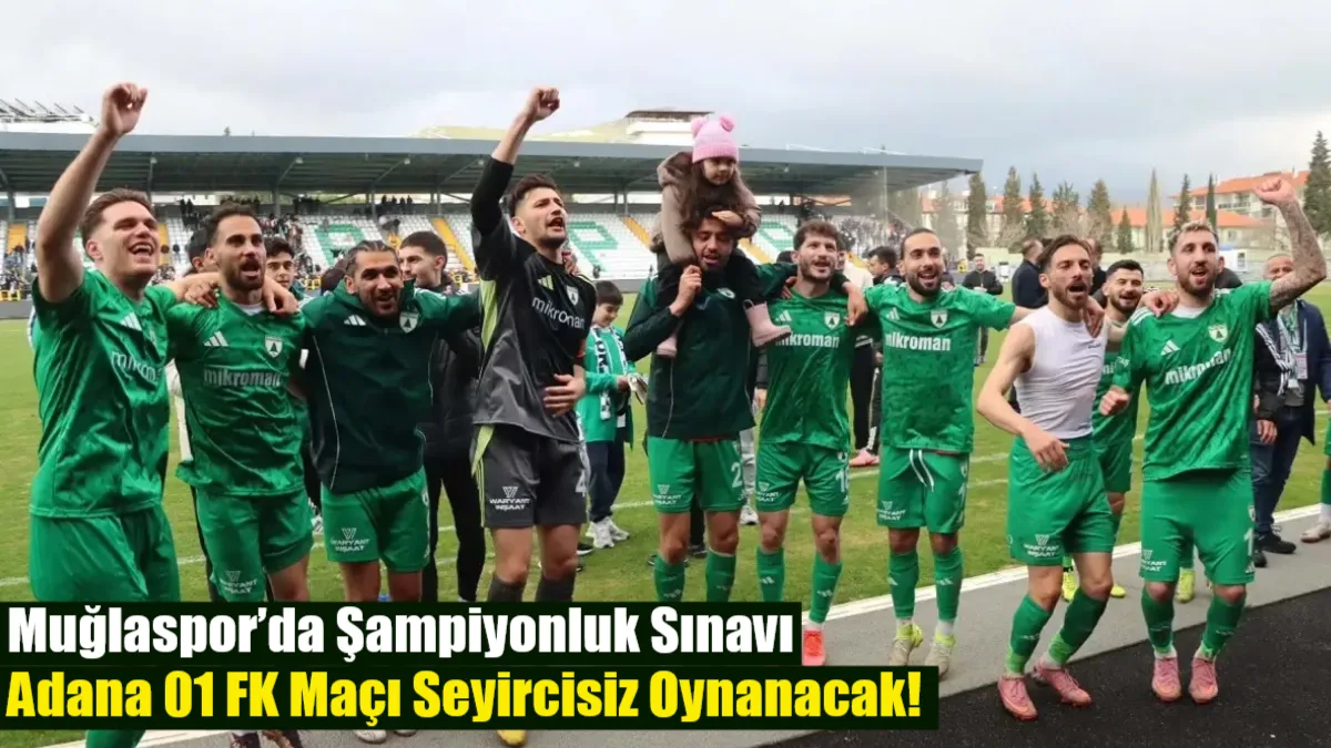 Muğlaspor, liderlik yarışında kritik öneme sahip Adana 01 FK karşılaşmasında