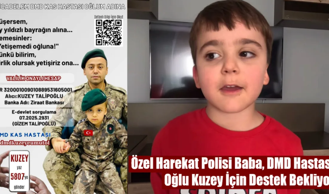 Duchenne Musküler Distrofi (DMD) hastalığıyla mücadele eden küçük Kuzey Talipoğlu