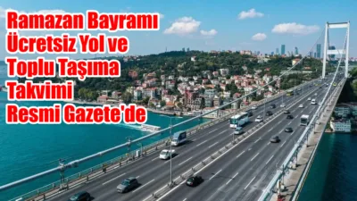 Resmi Gazete’de yayımlanan kararla Ramazan Bayramı’nda KGM sorumluluğundaki otoyollar 19