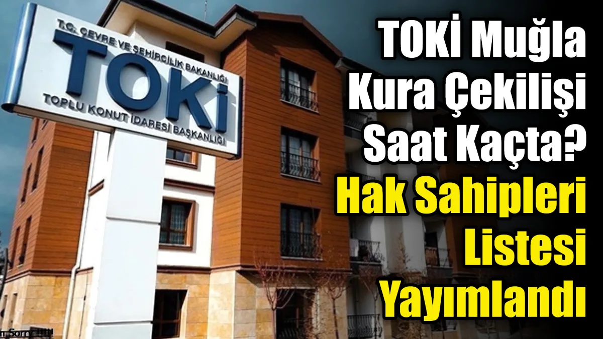TOKİ’nin Muğla Menteşe 5 bin 400 konutluk sosyal konut projesi
