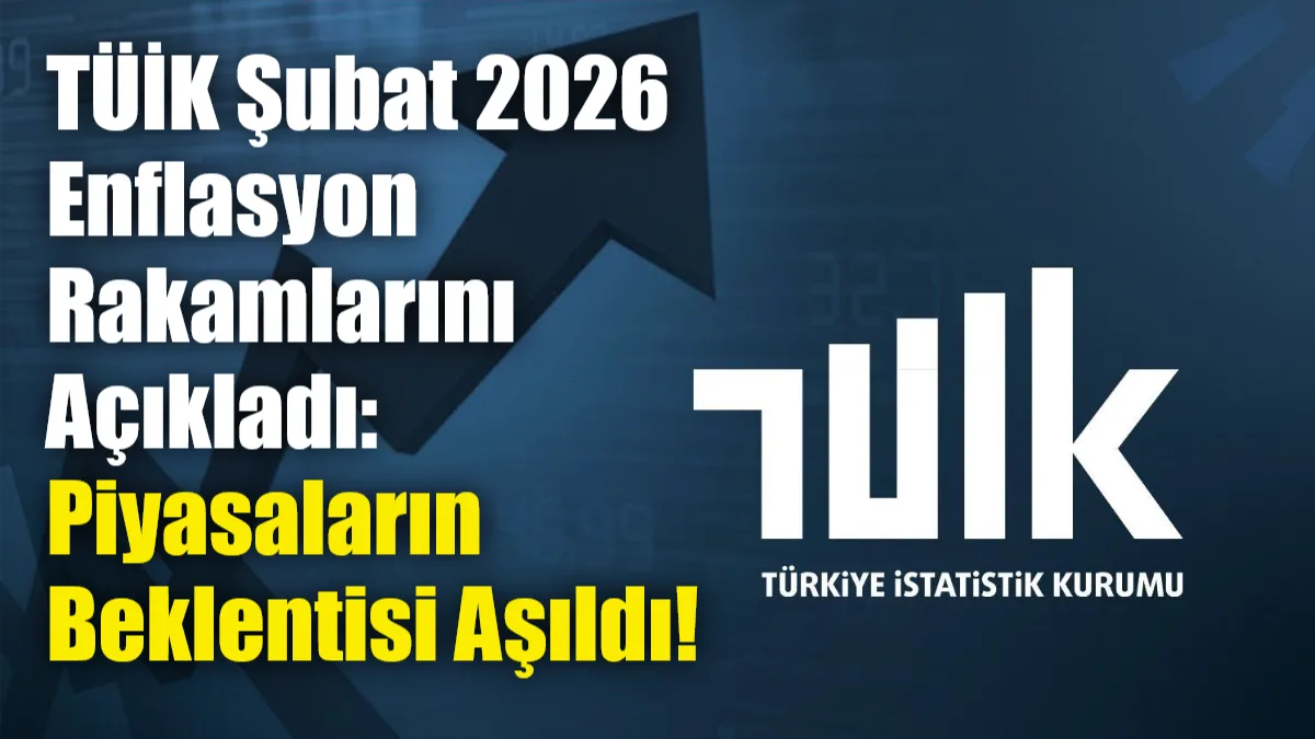 TÜİK, 2026 Şubat ayı enflasyon oranını aylık yüzde 2,96, yıllık