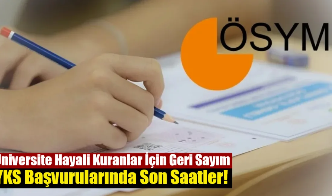 Üniversite adayları için 2026-YKS başvuru ve ücret ödeme süreci bugün