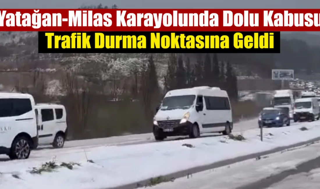 Muğla’nın Yatağan-Milas karayolunda etkili olan yoğun dolu yağışı, kısa sürede