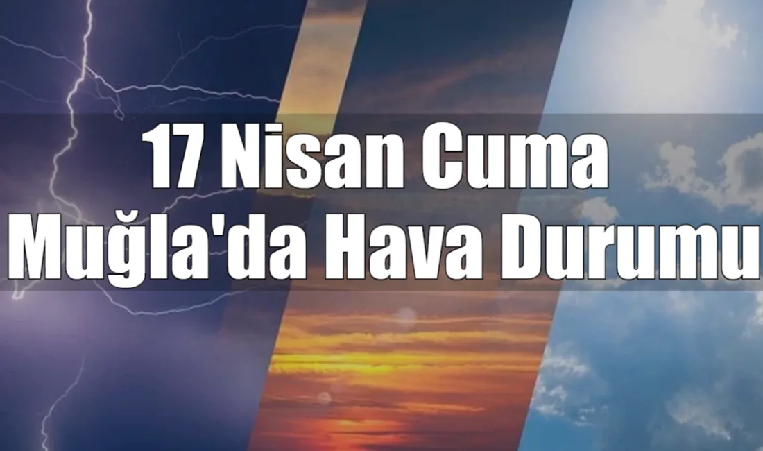 Muğla genelinde etkisini artıran sağanak yağışlar hafta sonuna serin ve