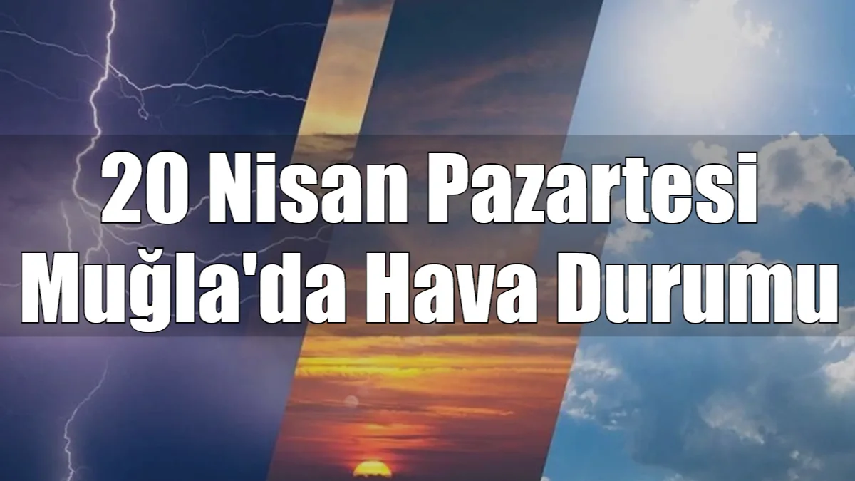 Muğla genelinde haftanın ilk gününde güneşli bir hava hakim olurken,