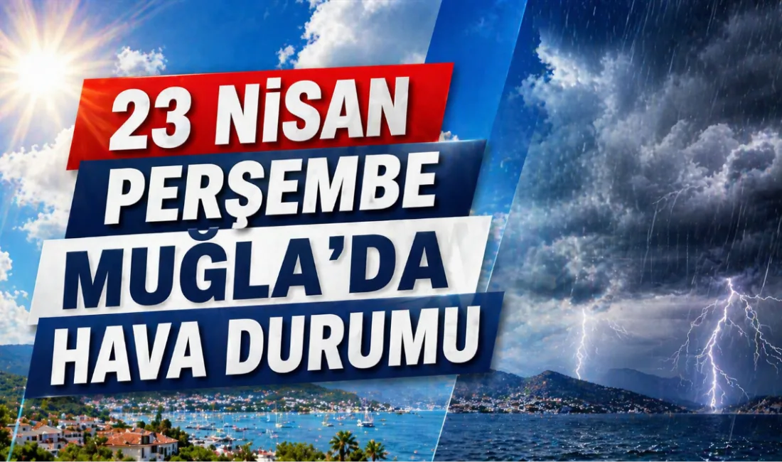 23 Nisan Ulusal Egemenlik ve Çocuk Bayramı'nda Muğla genelinde parçalı