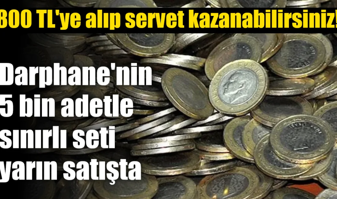 Darphane, sadece 5 bin adet üretilen ve içinde özel baskıların