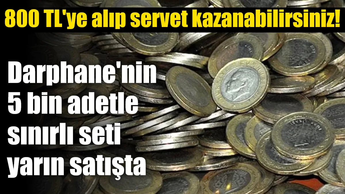 Darphane, sadece 5 bin adet üretilen ve içinde özel baskıların