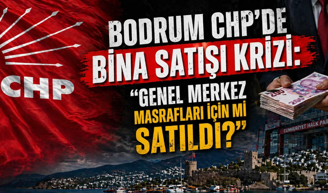 CHP Genel Merkezi'nin "mali giderler" için sattığı iddia edilen Bodrum