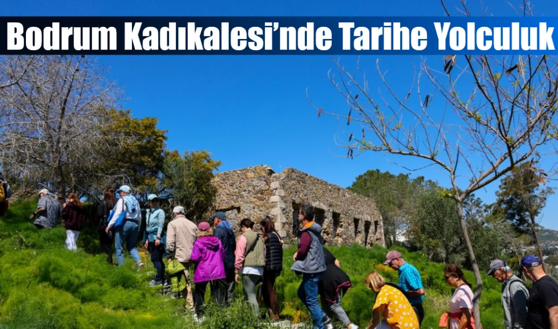 Bodrum’un tarihsel zenginliğini keşfetmek amacıyla düzenlenen kültür yürüyüşlerinde, yetişkinler Kadıkalesi’nin
