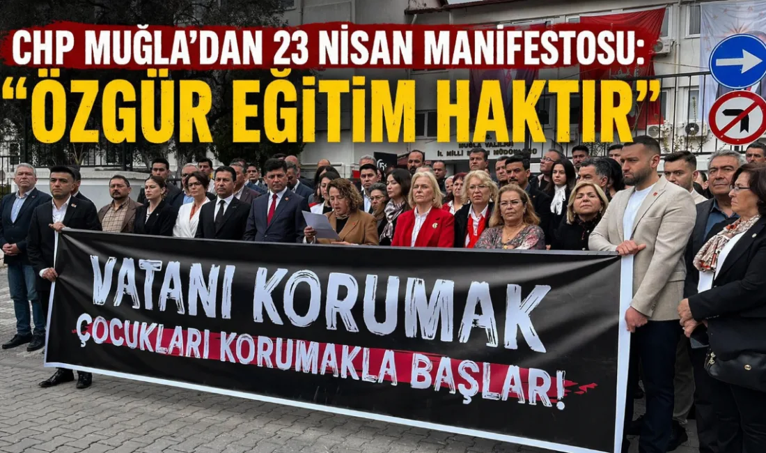 CHP Muğla İl Başkanlığı, 23 Nisan Ulusal Egemenlik ve Çocuk