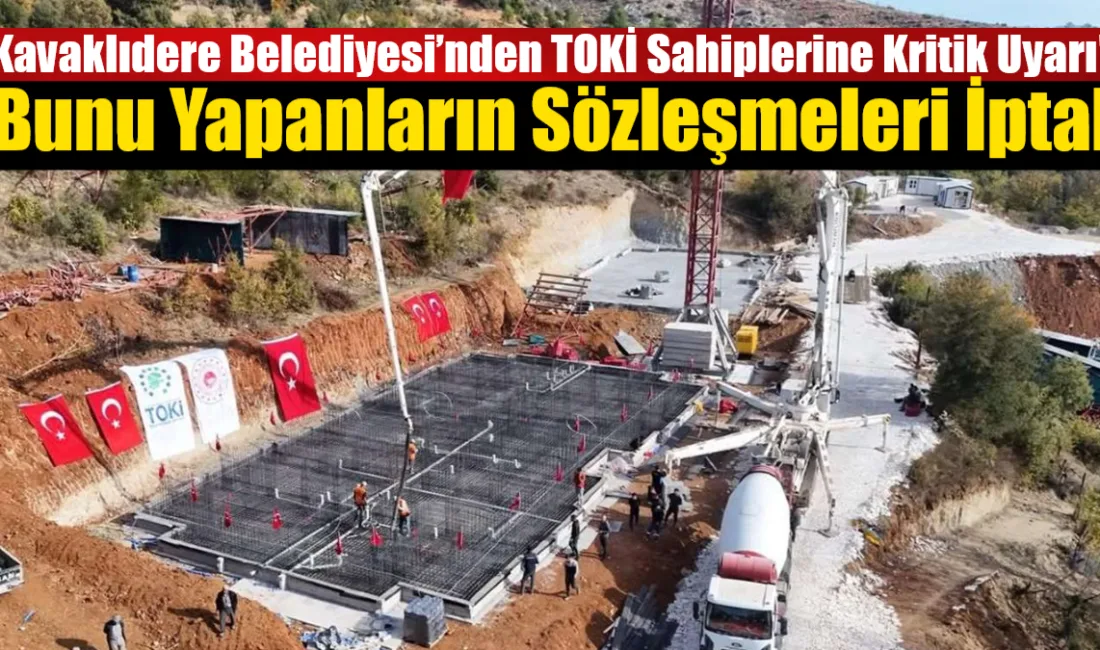 Geçtiğimiz aylarda kura çekimi tamamlanan TOKİ konutlarıyla ilgili Kavaklıdere Belediyesi’nden