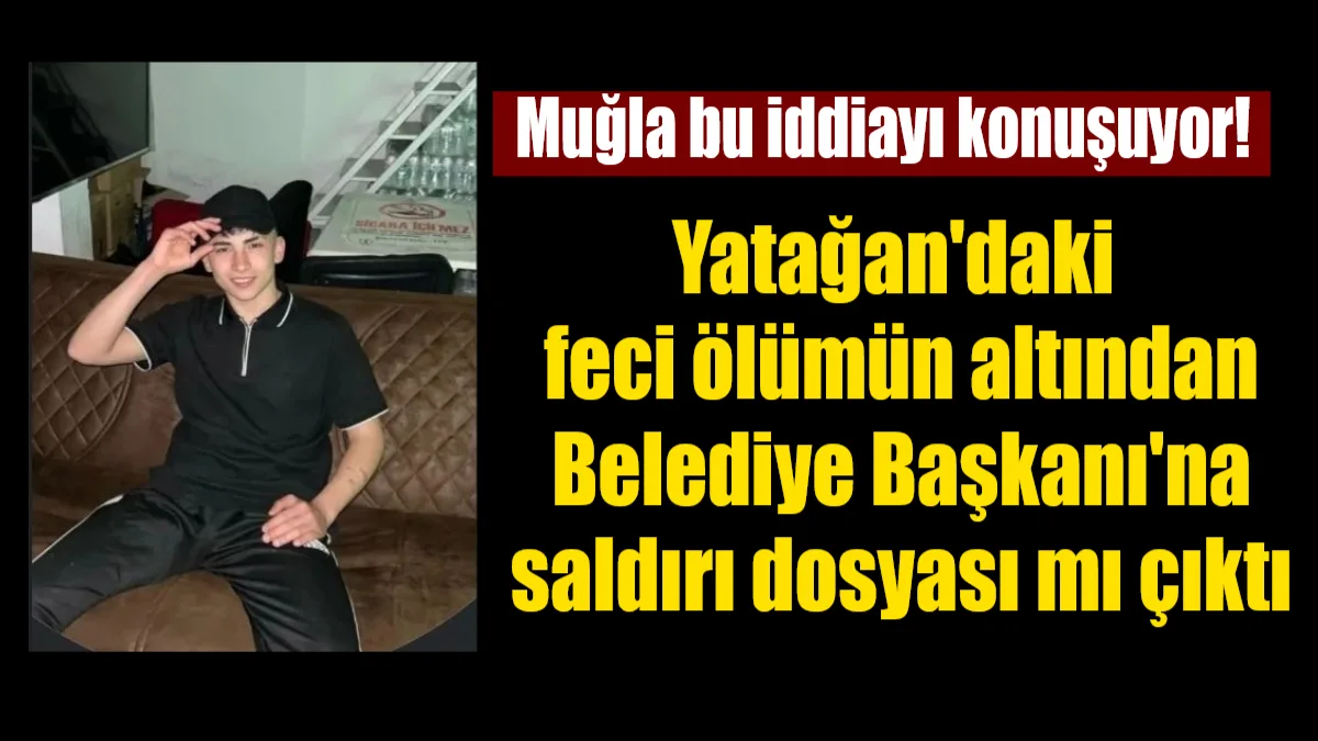 Yatağan'da merdiven boşluğuna düşerek ölen 17 yaşındaki Yalçın Demir Kırbaş’ın,