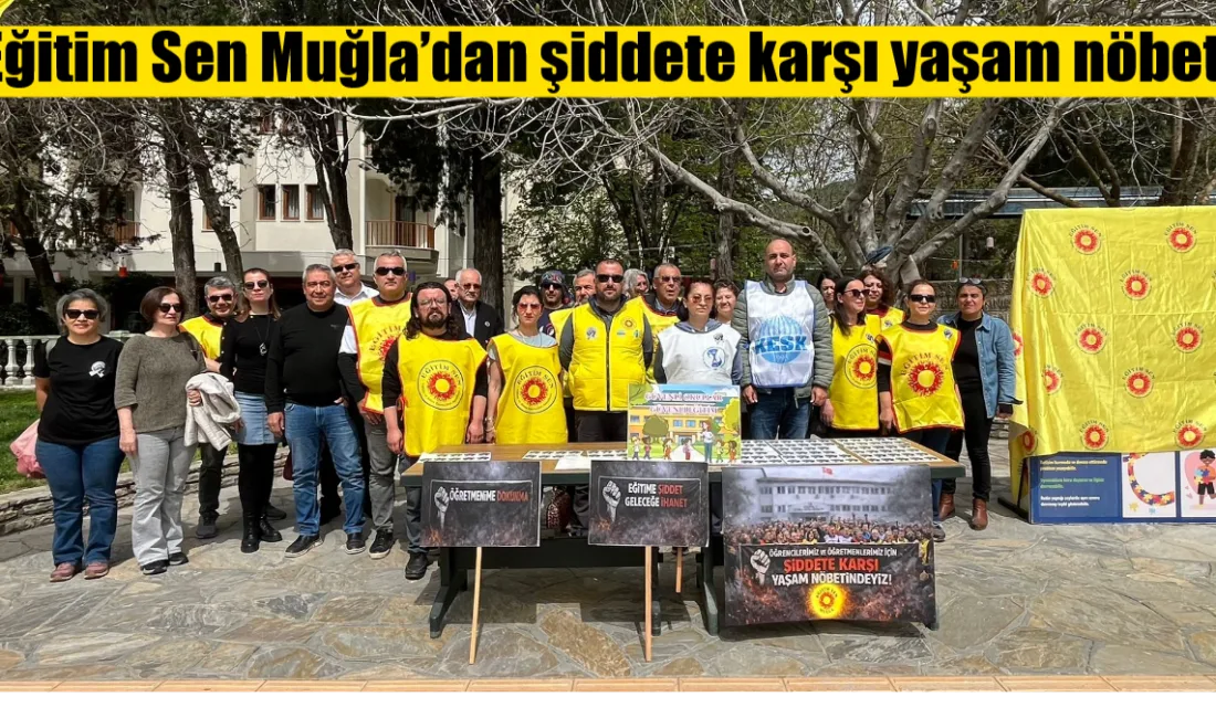 Eğitim Sen Muğla Şubesi, Sınırsızlık Meydanı’nda 16-17 Nisan tarihlerinde “Öğrencilerimiz