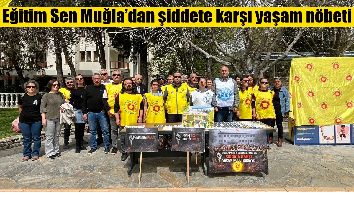 Eğitim Sen Muğla Şubesi, Sınırsızlık Meydanı’nda 16-17 Nisan tarihlerinde “Öğrencilerimiz