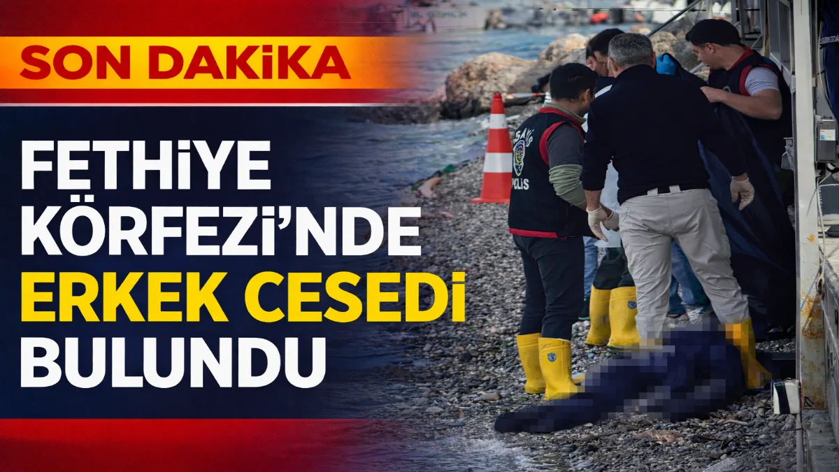 Fethiye sahil bandında sabah saatlerinde bulunan cansız bedenin 45 yaşındaki