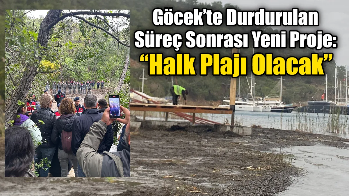 Geçtiğimiz haftalarda Göcek Osmanağa Koyu’nda tepkiler üzerine çalışmalar durdurulmuştu. AK