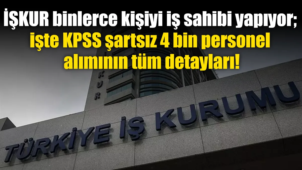 İŞKUR, Türkiye genelinde KPSS şartı aramadan 4 bin güvenlik ve