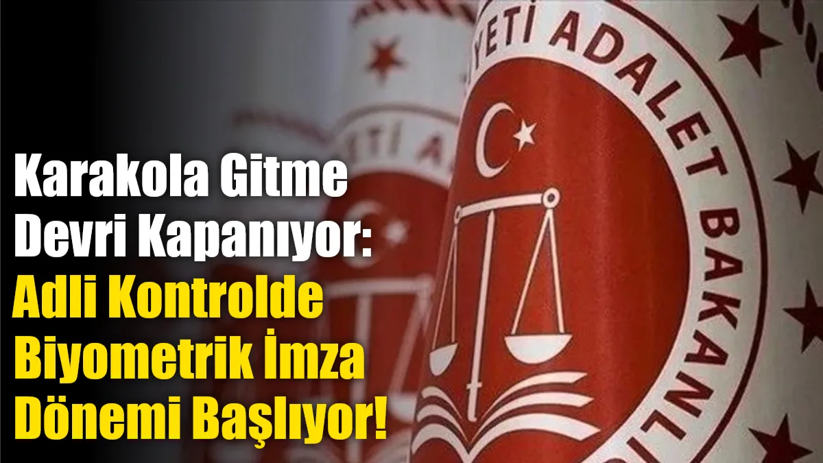 Adalet Bakanlığı'nın hayata geçirdiği BİOSİS projesi ile denetimli serbestlik altındaki