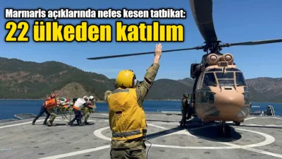 Marmaris Aksaz açıklarında 22 ülkeden 34 gözlemcinin katılımıyla icra edilen