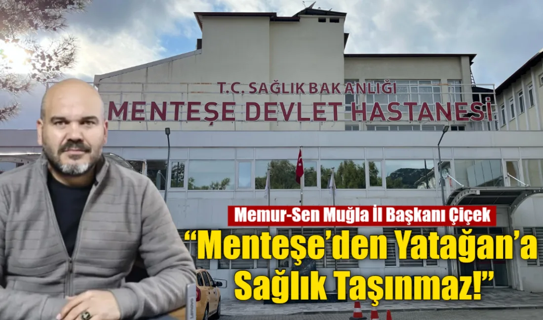 Menteşe Devlet Hastanesi’nin deprem riski nedeniyle tahliye edilmesi ve yataklı