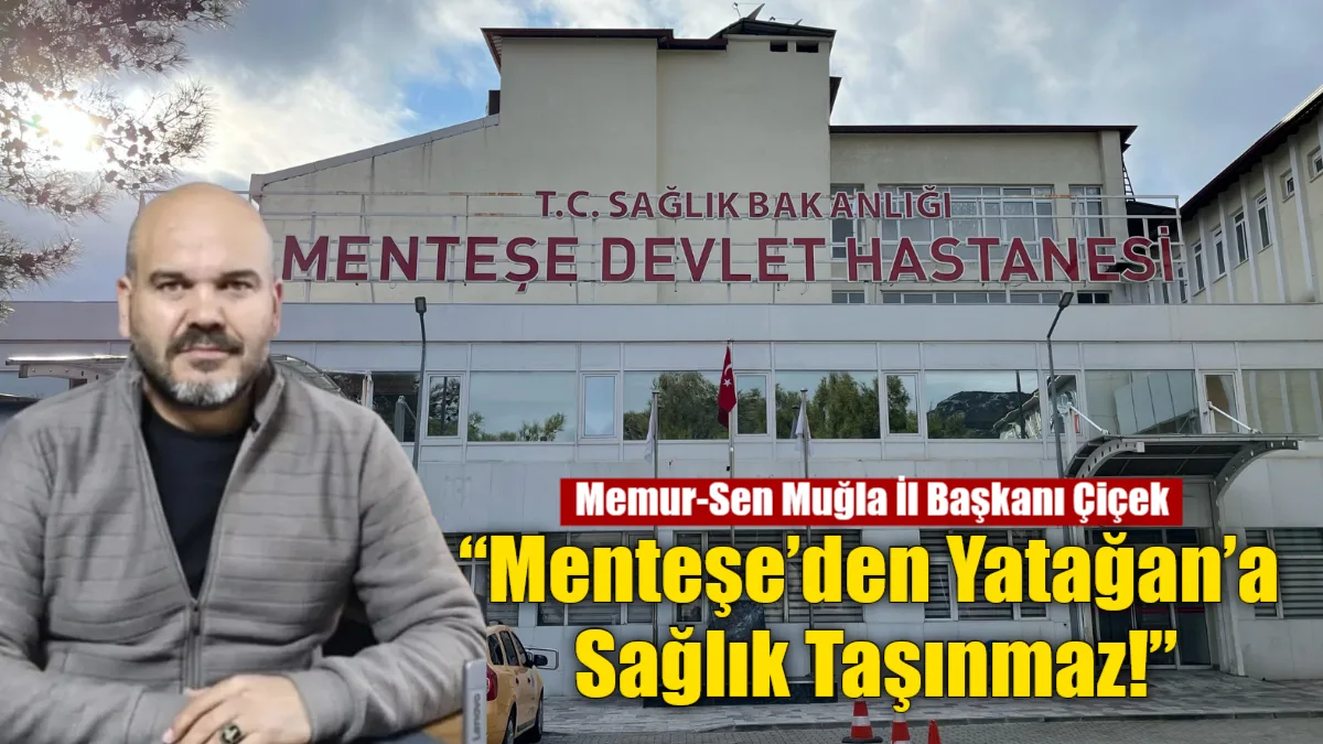 Menteşe Devlet Hastanesi’nin deprem riski nedeniyle tahliye edilmesi ve yataklı