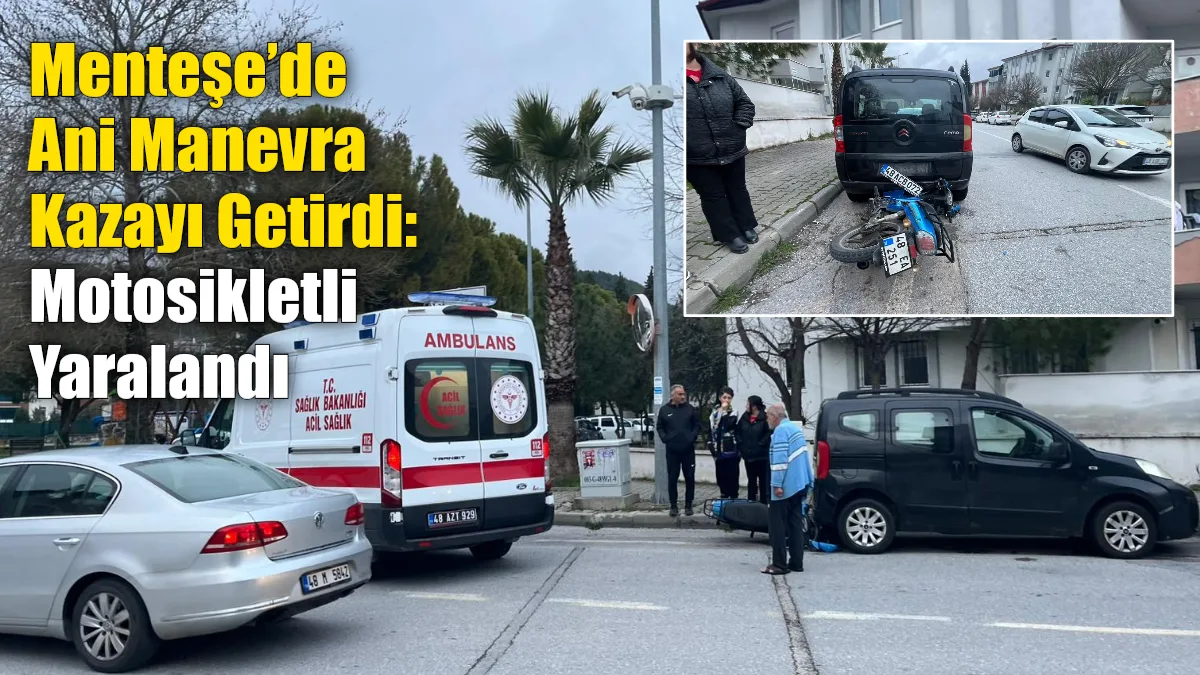 Muğla’nın Menteşe ilçesinde meydana gelen kazada, ani manevra yapan aracı