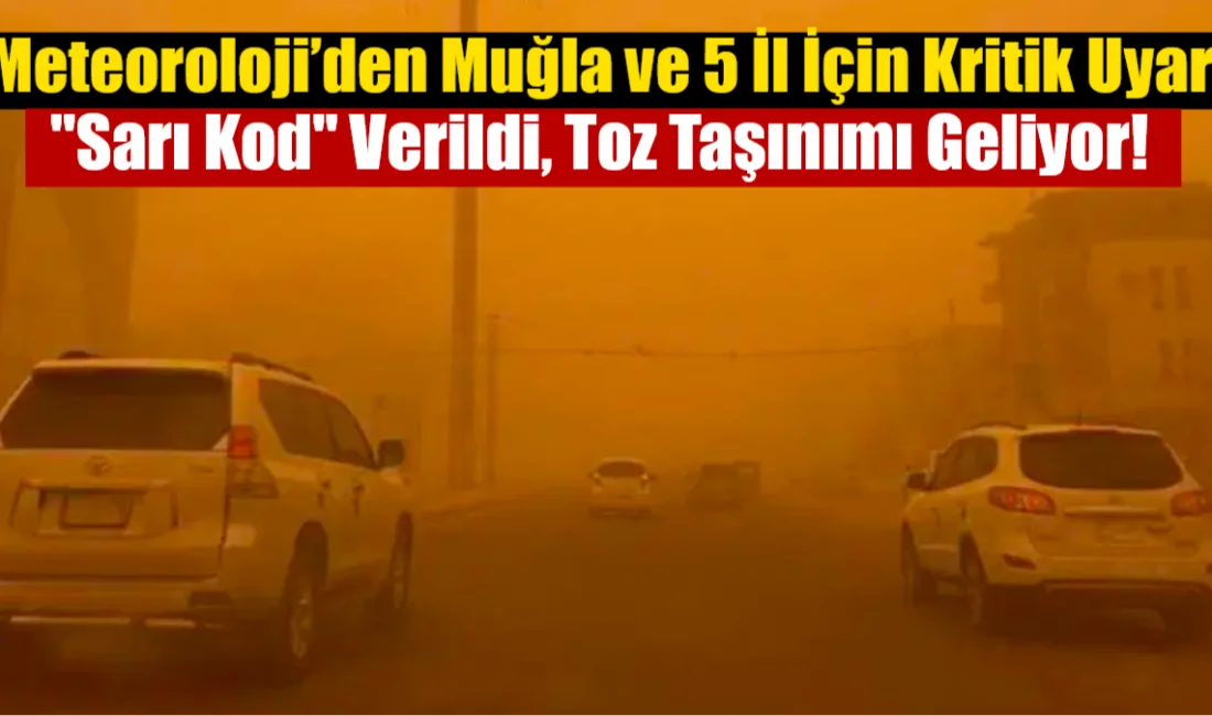 Meteoroloji, aralarında İzmir, Antalya ve Muğla’nın da bulunduğu 6 il