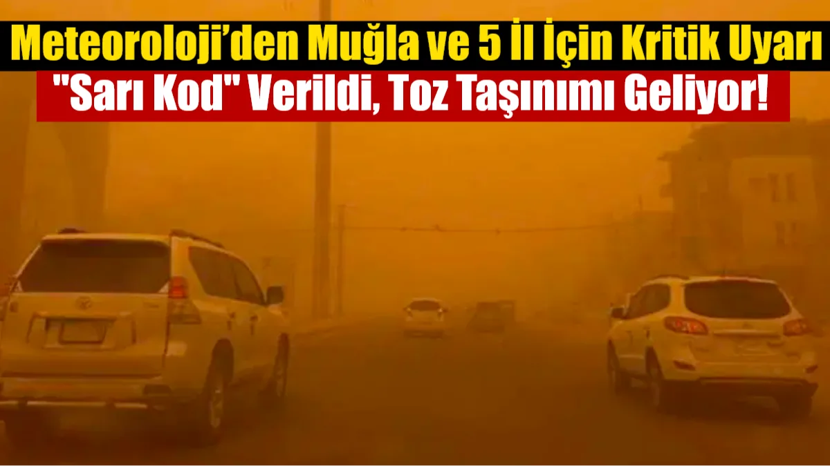 Meteoroloji, aralarında İzmir, Antalya ve Muğla’nın da bulunduğu 6 il