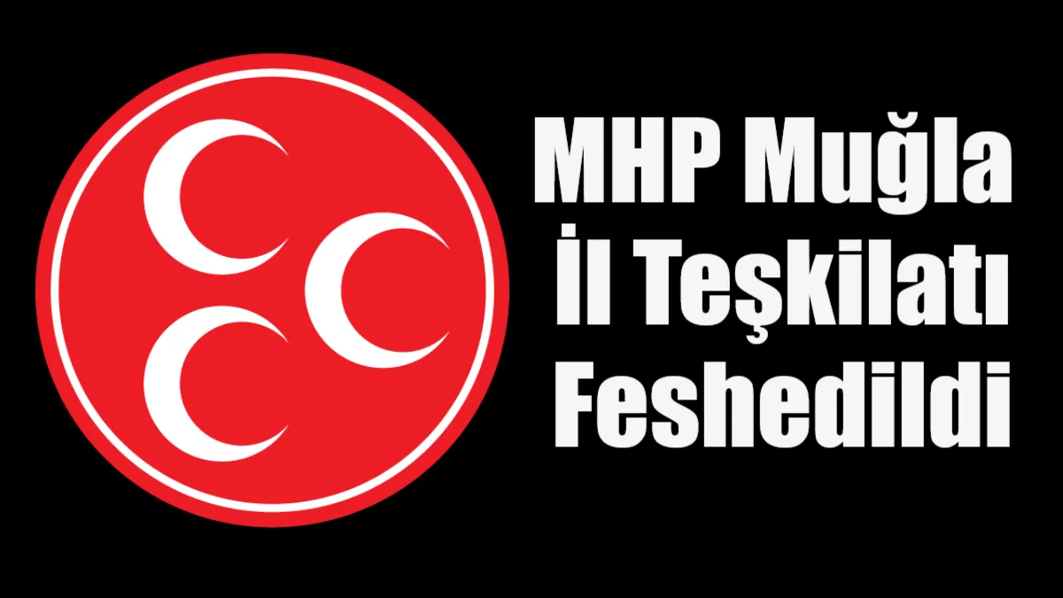 MHP Genel Başkan Yardımcısı Semih Yalçın, yaptığı açıklamada MHP Muğla