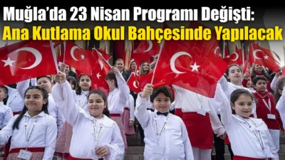 Muğla Valiliği, 23 Nisan Ulusal Egemenlik ve Çocuk Bayramı kapsamında