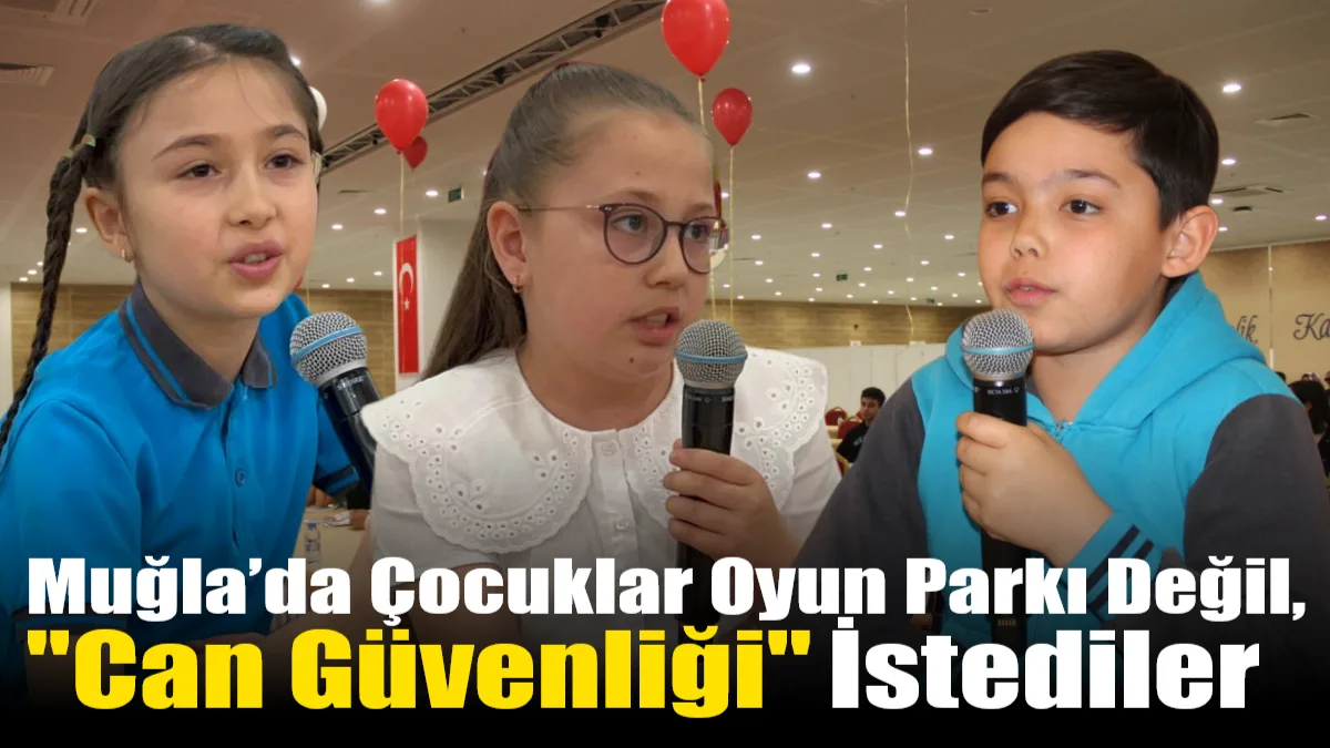 Muğla’daki çocuk meclisinde bu kez talepler "şeker" gibi tatlı değildi.