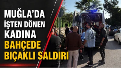Bodrum Konacık’ta evinin bahçesinde pusuya düşürülerek 4 bıçak darbesiyle ağır