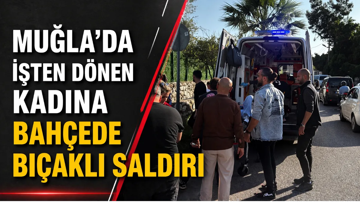 Bodrum Konacık’ta evinin bahçesinde pusuya düşürülerek 4 bıçak darbesiyle ağır