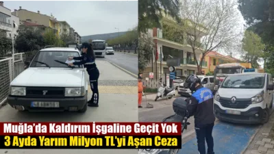 Muğla Büyükşehir Belediyesi ekipleri, 2026'nın ilk 3 ayında kaldırımları işgal