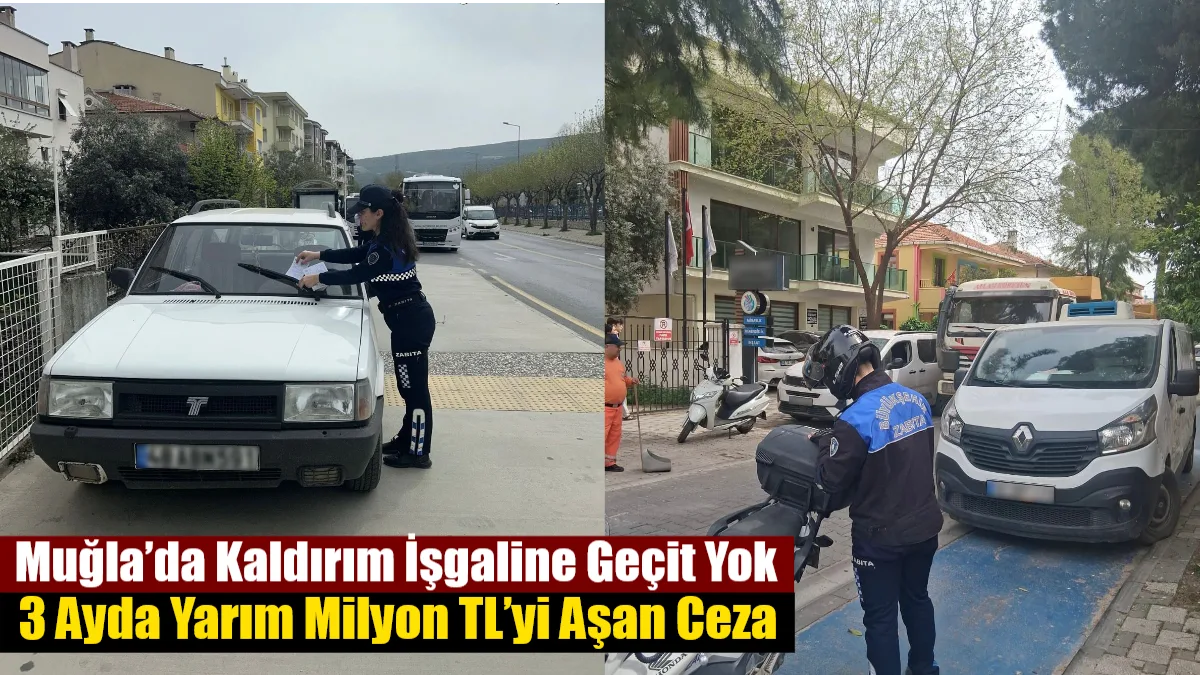 Muğla Büyükşehir Belediyesi ekipleri, 2026'nın ilk 3 ayında kaldırımları işgal