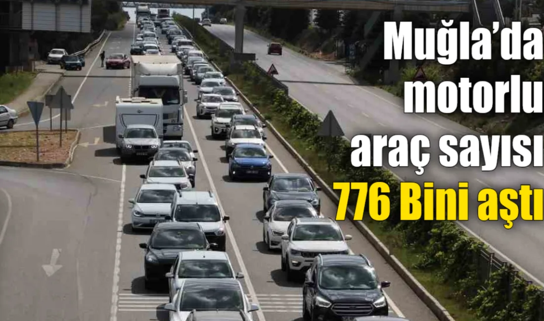 TÜİK’in 2026 Mart ayı verilerine göre Muğla’da trafiğe kayıtlı toplam