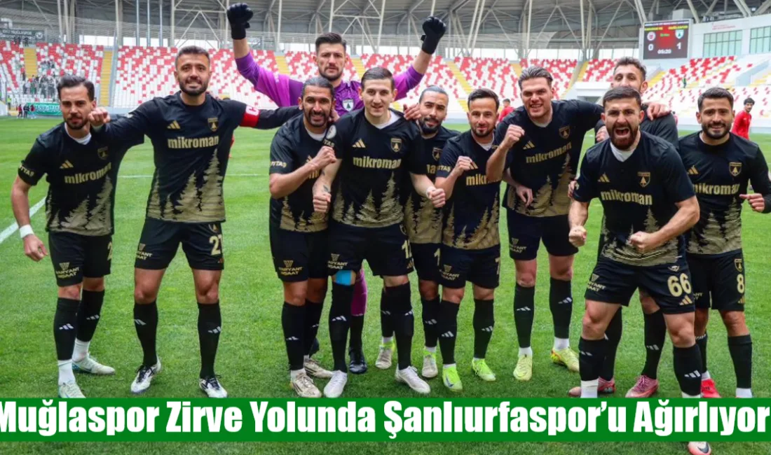 Lig ikincisi Muğlaspor, yarın saat 15.00'te Play-Off mücadelesi veren Şanlıurfaspor'u