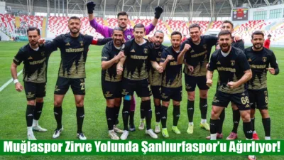 Lig ikincisi Muğlaspor, yarın saat 15.00'te Play-Off mücadelesi veren Şanlıurfaspor'u