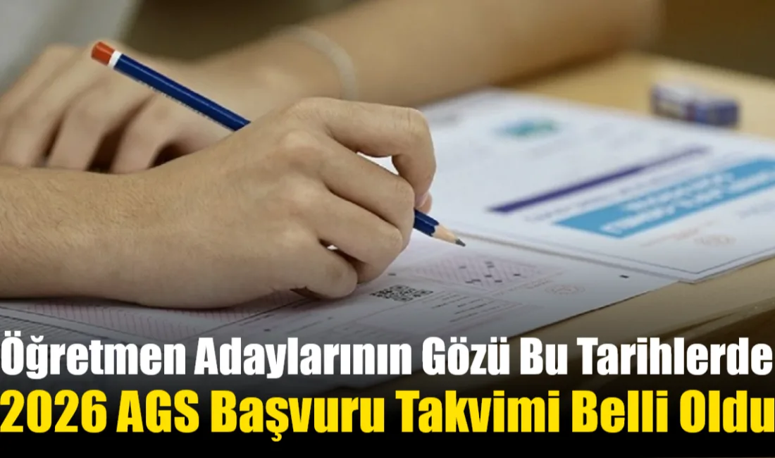 Öğretmen adaylarının merakla beklediği 2026 MEB-AGS başvuru tarihleri ÖSYM tarafından