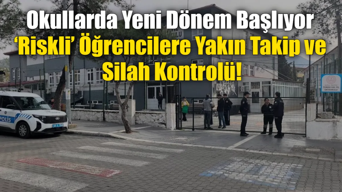 Milli Eğitim Bakanlığı'nın yeni güvenlik düzenlemesiyle birlikte, okullarda riskli görülen