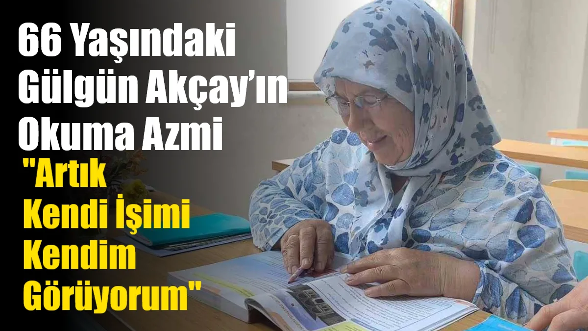 Muğla’nın Menteşe ilçesinde Halk Eğitimi Merkezi'ne başvuran 66 yaşındaki Gülgün