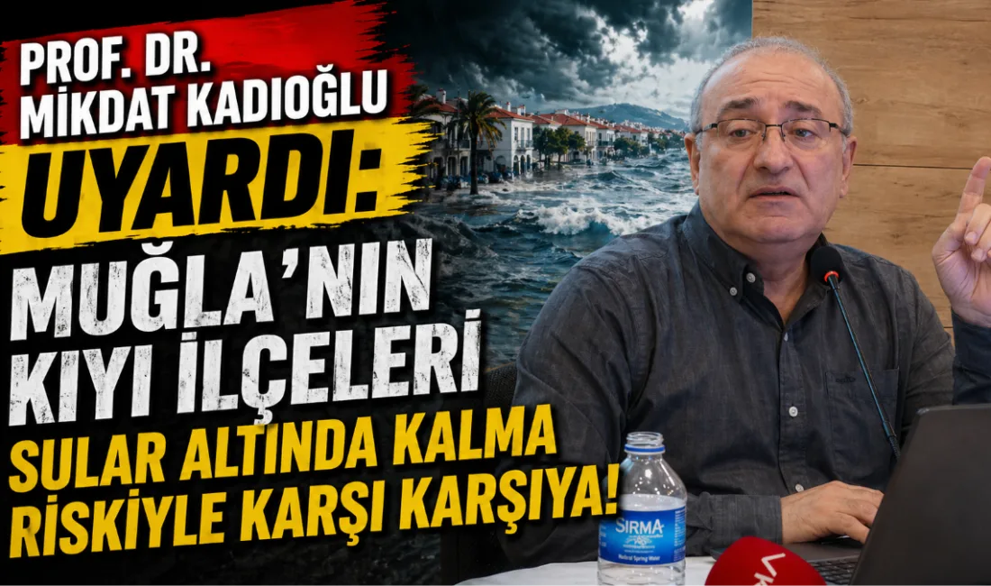 Meteoroloji ve Afet Yönetimi Profesörü Mikdat Kadıoğlu, deniz seviyesinin yükselmesiyle