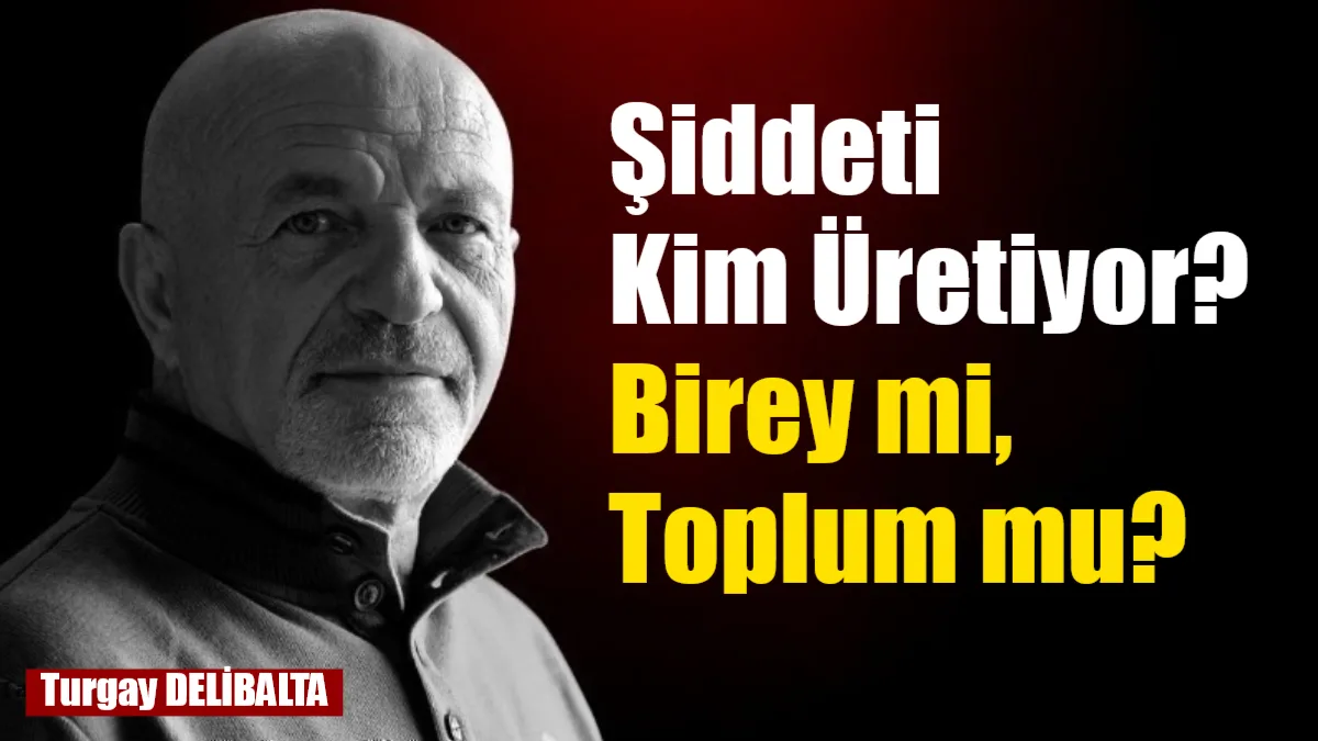Şiddet, yalnızca adli bir mesele değil; psikolojik, biyolojik ve sosyolojik