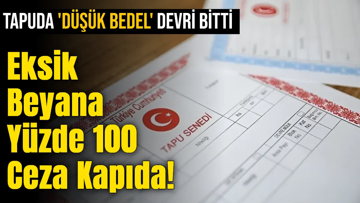 Gayrimenkul satış bedelini tapuda düşük gösterenlere yönelik başlatılan dijital denetimlerle,